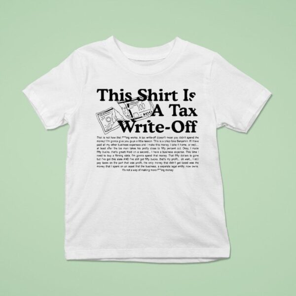 This Is A Tax Write Off T Shirt