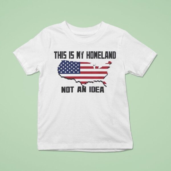 This Is My Homeland Not An Idea United State Map T Shirt