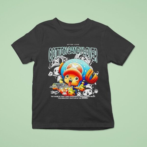 Tony Tony Chopper The Doctor Cotton Candy Lover After Love T Shirt