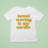 Towel Waving In My Cardio T Shirt