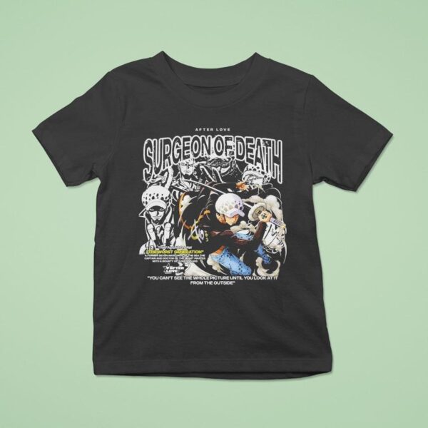 Trafalgar D Law Surgeon Of Death You Can T See Thw Whole Picture Until You Look At It From The Outside T Shirt
