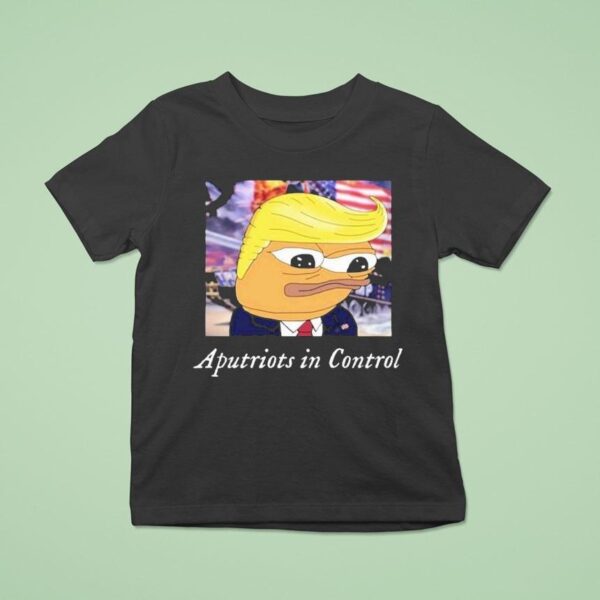 Trump Aputriots In Control T Shirt