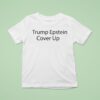 Trump Epstein Cover Up T Shirt