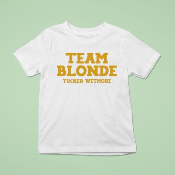 Tucker Wetmore Team Blonde T Shirt