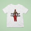 Tyler The Creator Don T Tap The Class T Shirt