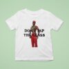 Tyler The Creator Don T Tap The Glass T Shirt