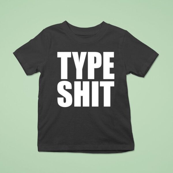Type Sh T Shirt