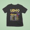 Ub The Relentless Tour Usa And Canada Cities List Start In Atlanta Ga At Woodruff Arts Center On August Th T Shirt