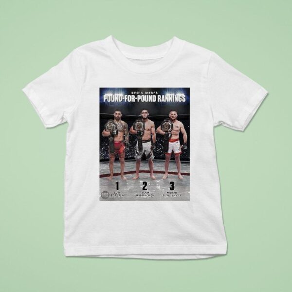 Ufc Pound For Pound Rankings With Ilia Topuria Islam Makhachev And Merab Dvalishvili Holding Championship Belts T Shirt
