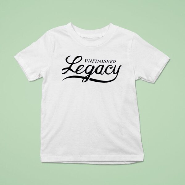 Unfinished Legacy Joy T Shirt