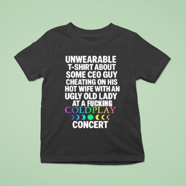 Unwearable About Some Ceo Guy Cheating On His Hot Wife Coldplay Concer T Shirt