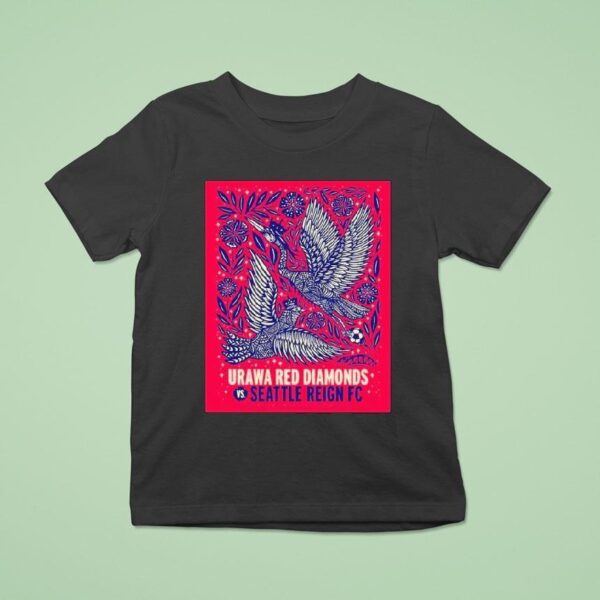 Urawa Red Diamonds Vs Seattle Reign Seattle Wa T Shirt