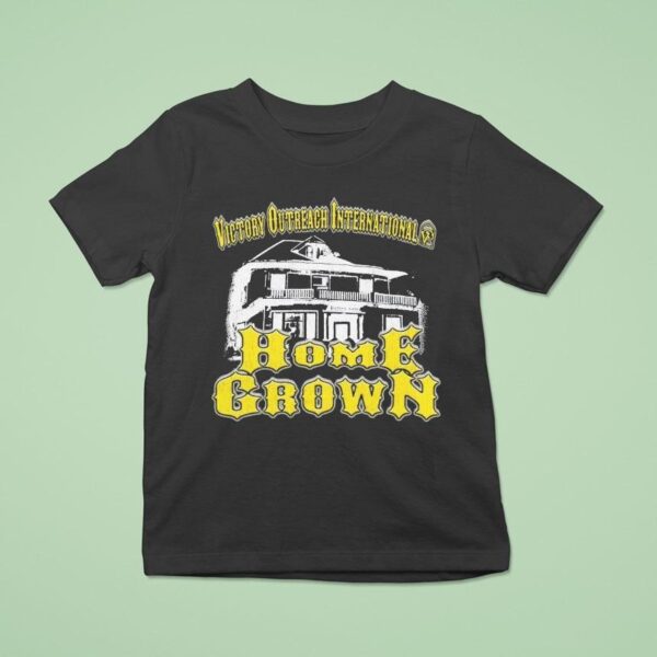 Victory Outreach International Home Grown T Shirt