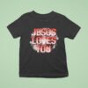 Victory Outreach International Jesus Loves You T Shirt