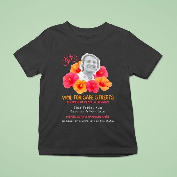 Vigil For Safe Streets In Honor Of Blake Ackerman T Shirt