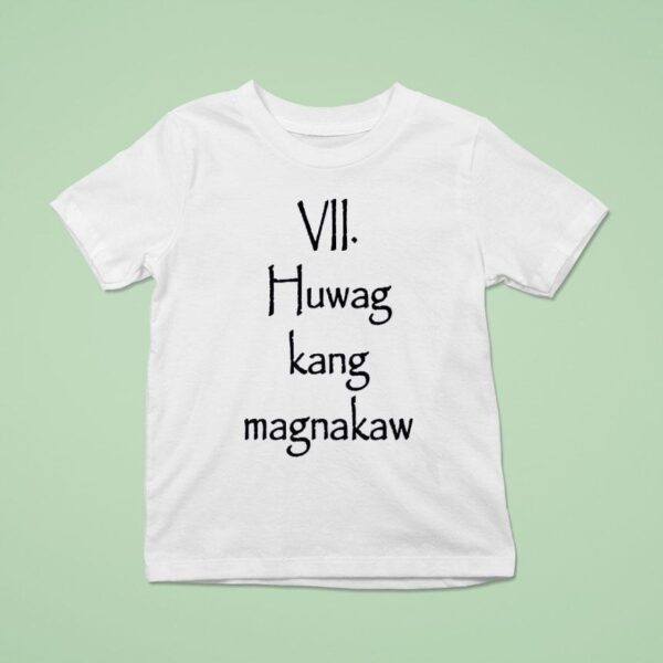 Vii Huwag Kang Magnakaw T Shirt