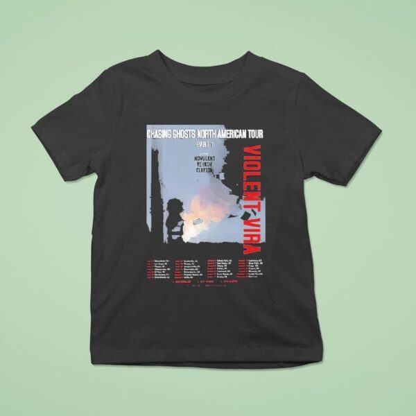 Violent Vira Chasing Ghosts North American Tour Part Ft Novulent X Rehash X Clarion Dates T Shirt
