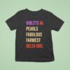 Violets And Pearls Fabulous Farwest Delta Girl T Shirt