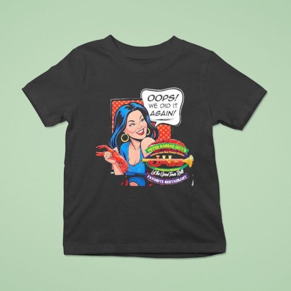 Voted Kansas City S Favorite Restaurant Oops We Did It Again T Shirt