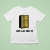 Wardrobe Come And Take I T Shirt