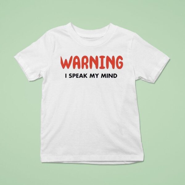 Warning I Speak My Mind T Shirt