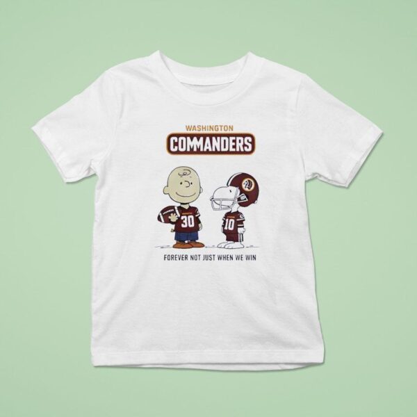 Washington Commanders Charlie Brown Snoopy Commanders Forever Not Just When We Win T Shirt