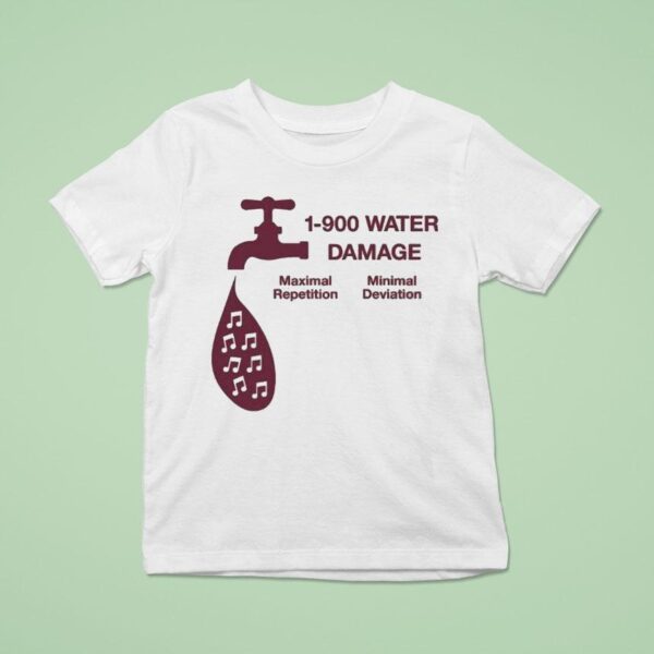 Water Damage Maximal Repetition Minimal Deviation Fauce T Shirt