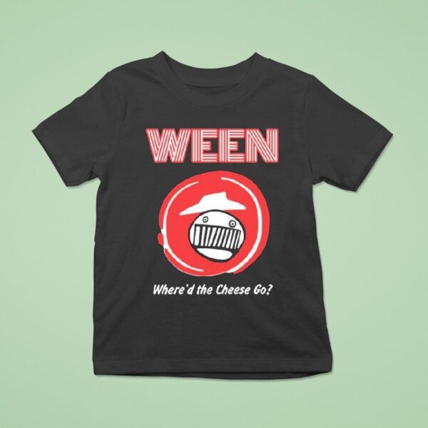Ween X Pizza Hut Where D The Cheese Go T Shirt