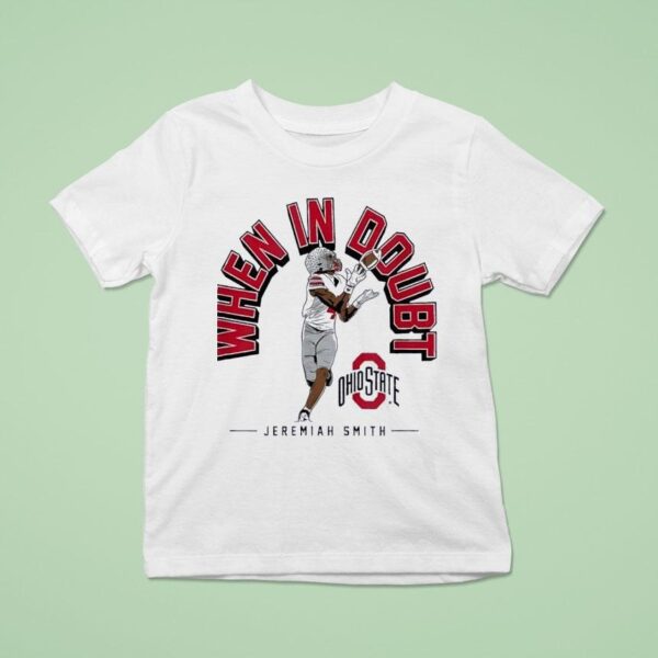 When In Doubt Jeremiah Smith Ohio State Buckeyes Football T Shirt
