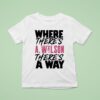 Where There S A Ja Wilson There S A Way T Shirt