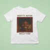 Whitty Huton Wuld Toor Martin Lawrence T Shirt