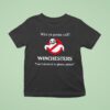 Who Ya Gonna Call Winchesters I Ain T Afraid Of No Ghosts Assbutt Style Ghostbusters T Shirt