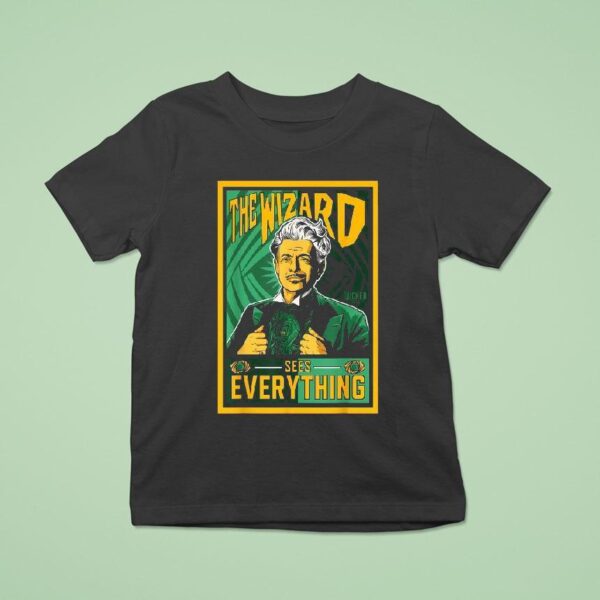 Wicked For Good Wizard See S Everything T Shirt