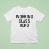 Working Class Hero T Shirt