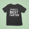 World S Best Farter T Shirt