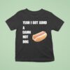 Yeah I Got Adhd A Damn Hot Dog T Shirt
