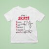 Yeah I Skate Super Kind And Nice Toward Women Ra T Shirt