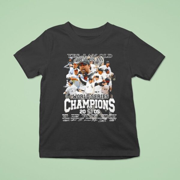 Yes I Am Old But I Saw Chicago White Sox World Series Champions Signatures T Shirt