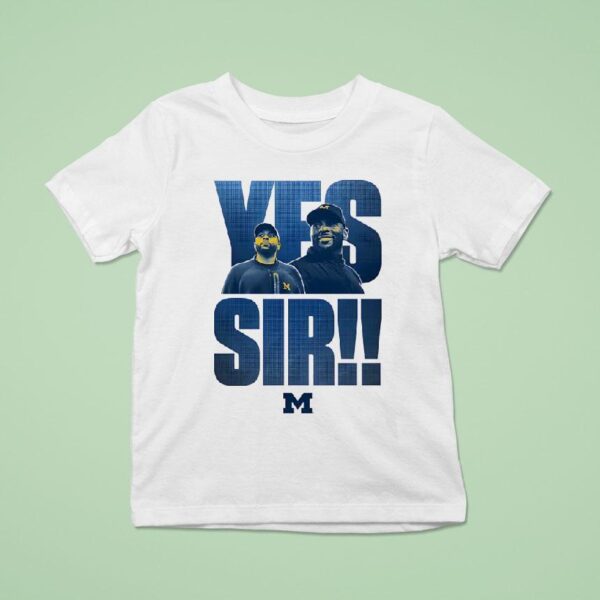 Yes Sir Sherrone Moore Coach Michigan Wolverines T Shirt