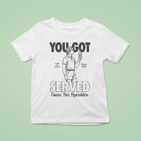 You Got Served Game Set Sprinkles Life Is Good Since T Shirt