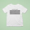 You Keep Me Sane Fuck This Shit Hidden Message T Shirt
