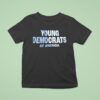 Young Democrats Of America T Shirt