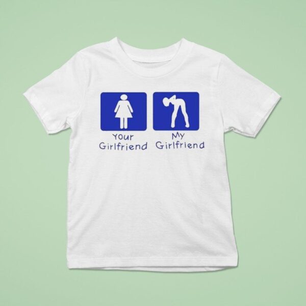 Your Girl Vs My Girl T Shirt