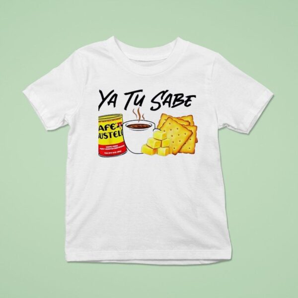 Yu Tu Sabe Cafe Bustelo T Shirt