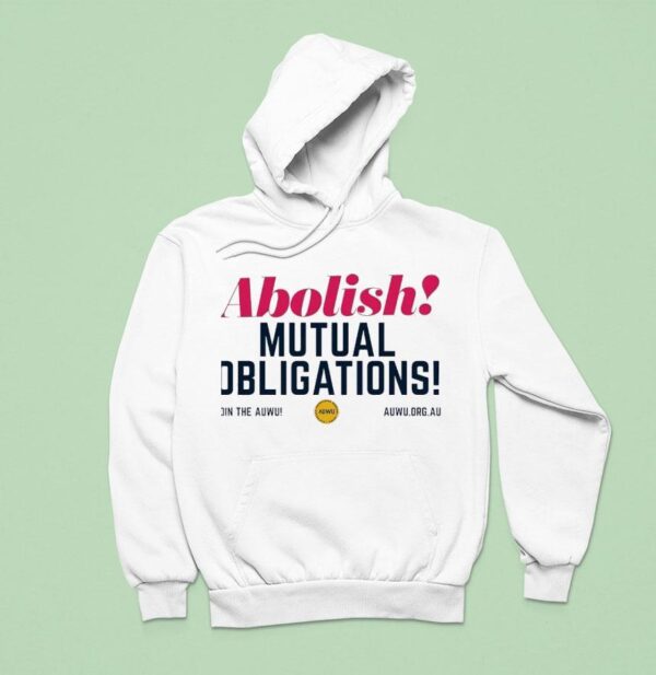 Abolish Mutual Obligations Join The Auwu Hoodie