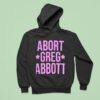 Abort Greg Abbot Hoodie