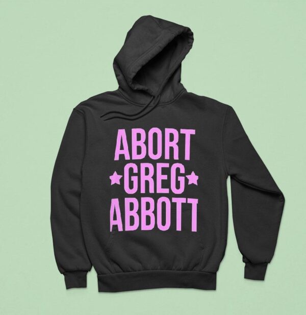 Abort Greg Abbot Hoodie