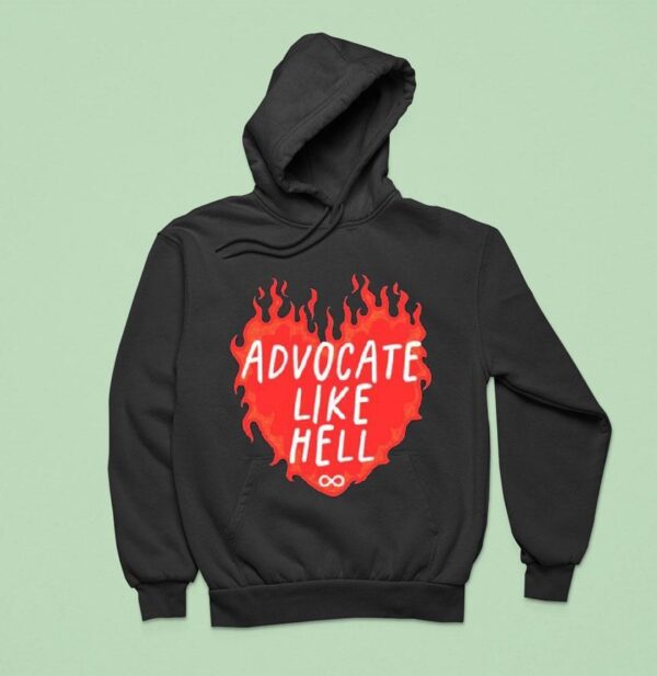 Advocate Like Hell Hear Hoodie