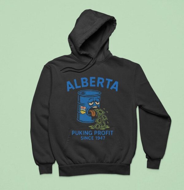 Alberta Puking Profit Since Hoodie