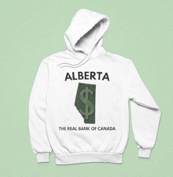 Alberta The Real Bank Of Canada Hoodie